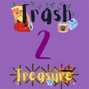 Trash 2 Treasure - Lauren Tutchell Trash 2 Treasure - Lauren Tutchell
